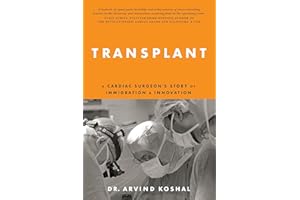 Transplant: A Cardiac Surgeon's Story of Immigration and Innovation