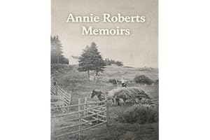 Annie Roberts Memoirs: The Story of Life in North River and Oregon Glen