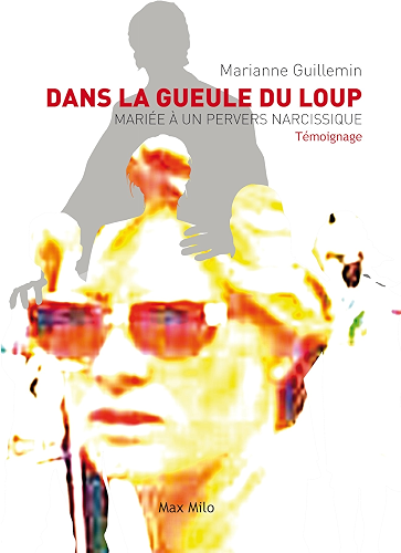 Download Dans la gueule du loup: Mariée à un pervers narcissique - Témoignage PDF