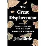 The Great Displacement: Climate Change and the Next American Migration