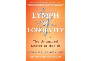 Lymph & Longevity: The Untapped Secret to Health (A Health-Boosting Guide)