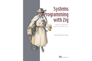 Systems Programming with Zig: Simple and safe applications, interpreters, and network services