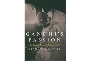 Gandhi's Passion: The Life and Legacy of Mahatma Gandhi