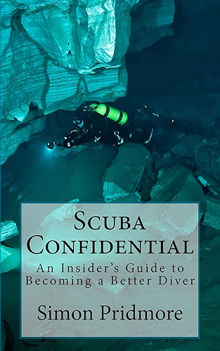 Download Scuba Confidential: An Insider's Guide to Becoming a Better Diver (English Edition) PDF