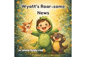Wyatt’s Roar-some News