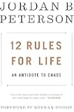 12 Rules for Life: An Antidote to Chaos