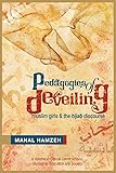 Pedagogies of Deveiling: Muslim Girls and the Hijab