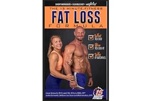 15 Minute Fitness Fat Loss Formula: Workout Smarter Not Harder! The Easy Way to Lose Weight, Tone Up and Build Lean Muscle for Life