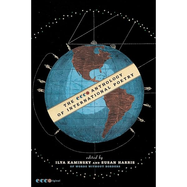 The Ecco Anthology of International Poetry: An Acclaimed