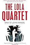 The Lola Quartet: Emily St. John Mandel