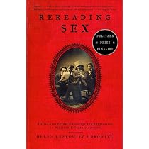 Amazon.com: Rereading Sex: Battles Over Sexual Knowledge and ...