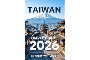 Taiwan Travel Guide : Mountains, Markets, and More: Exploring Taiwan’s Top Destinations (Global Adventure Book 18)