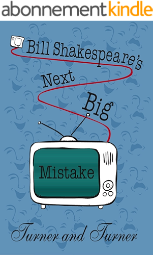 Download Bill Shakespeare's Next Big Mistake: Our Television Pilot and What Happened (English Edition) PDF