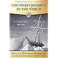 The Worst Journey in the World: Antarctic 1910-1913 (Explorers Club Classic)