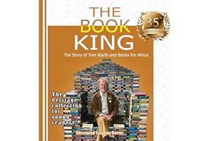 The Book King: The Story of Tom Warth and Books For Africa