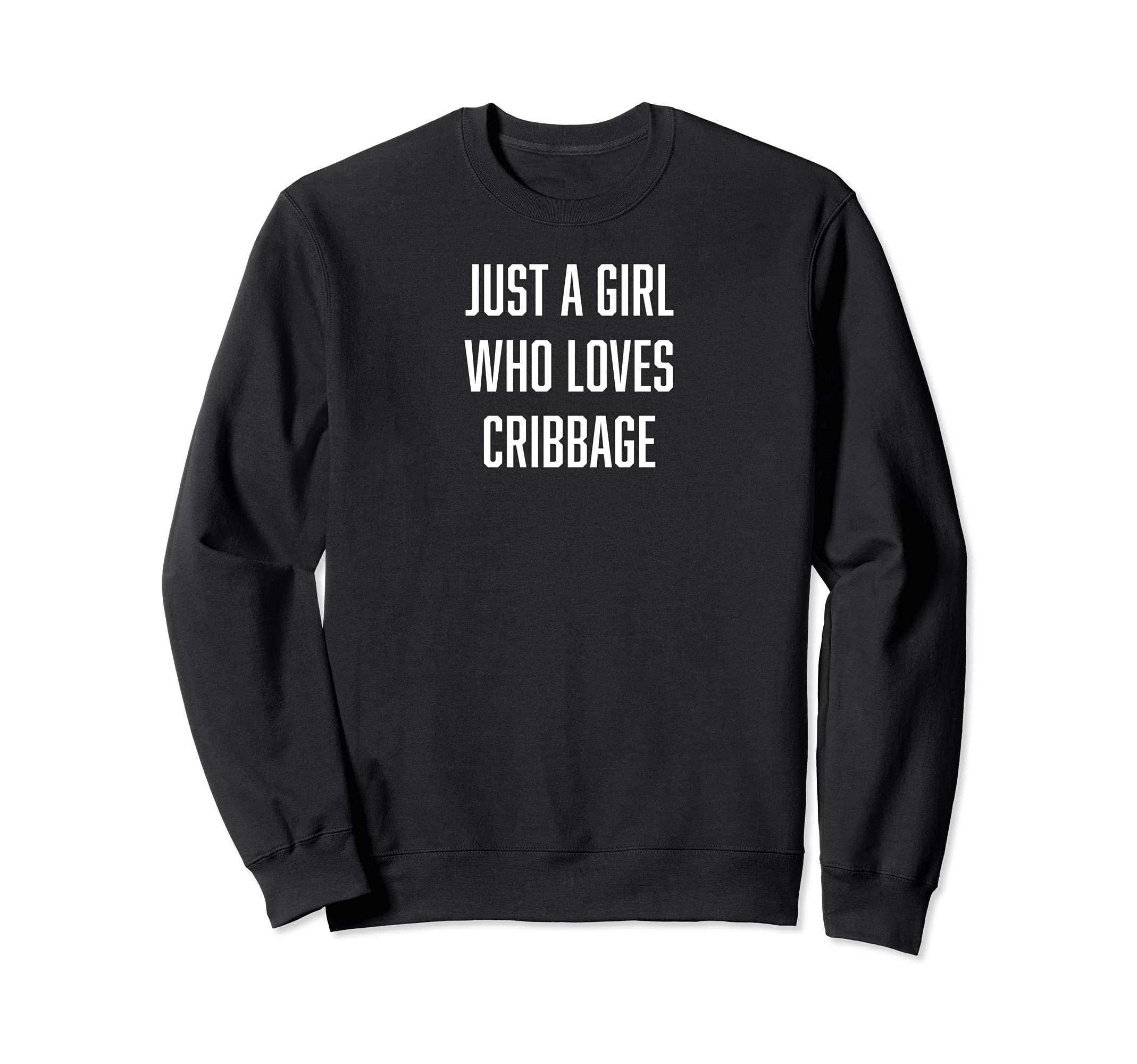 Just A Girl Who Loves Cribbage card game playing Sweatshirt
