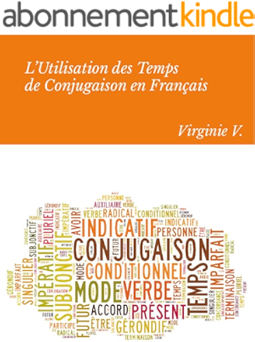 Download L'Utilisation des Temps de Conjugaison en Français: Aide à la concordance des temps PDF