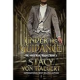 Under His Guidance: A New Adult Historical Romance (The White Rose Trilogy)