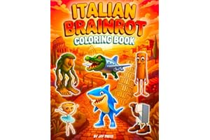 Italian Brainrot Coloring Book: 50+ Viral Meme Characters Including Tralalero Tralala, Ballerina Capuchina & More — A Funny M