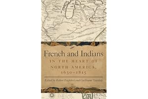 French and Indians in the Heart of North America, 1630-1815