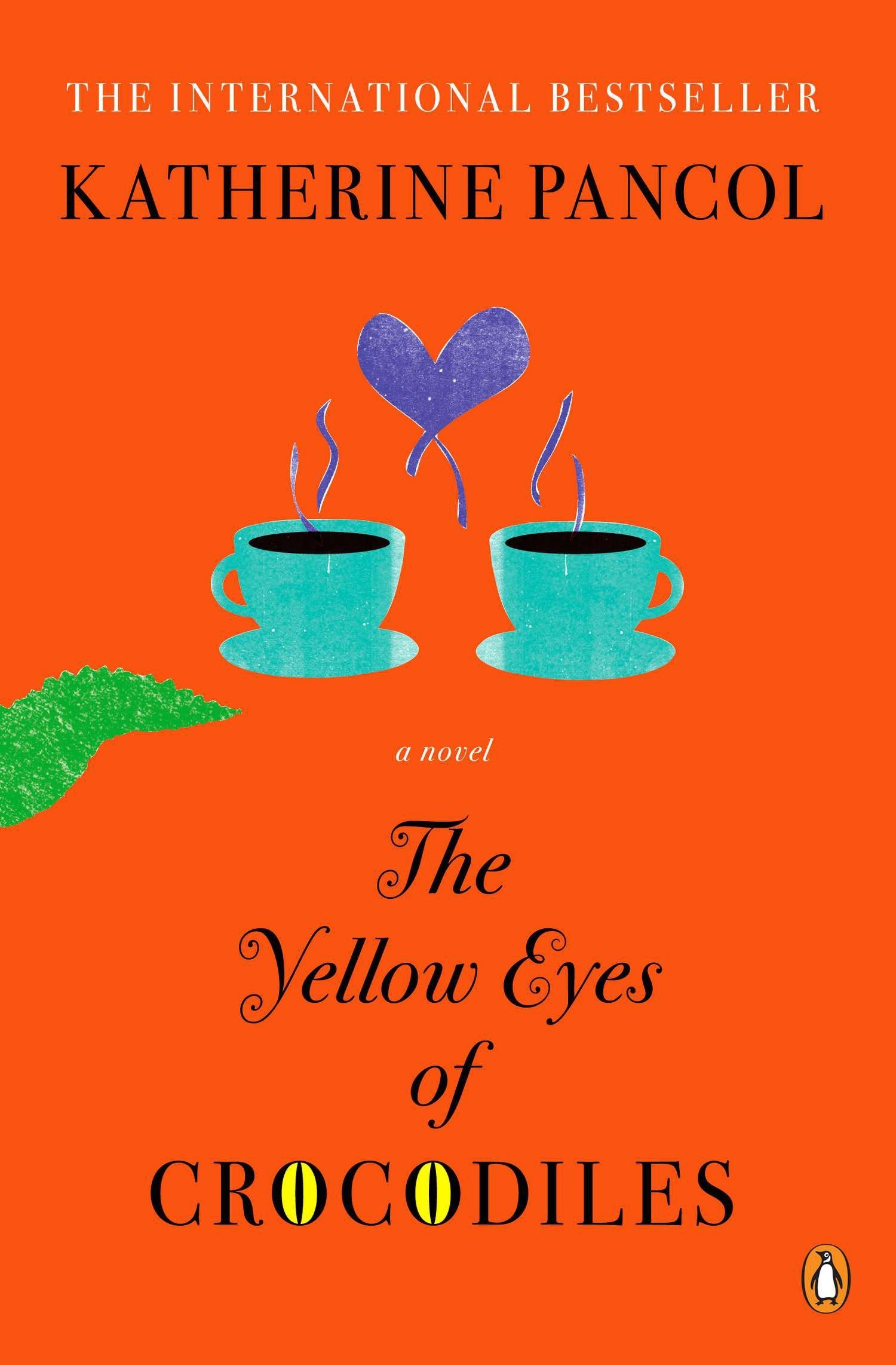 The Yellow Eyes Of Crocodiles A Novel Pancol Katherine Rodarmor William Dickinson Helen Amazon Fr Livres