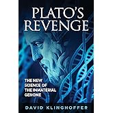 Plato's Revenge: The New Science of the Immaterial Genome