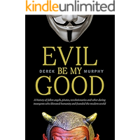 Evil be my Good: The Devil's identity crisis, satanic heroism in Paradise Lost, and Faustian ambition as the new moral… book cover