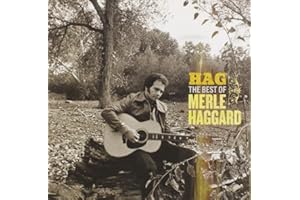 Hag: The Best of Merle Haggard 1966-2005