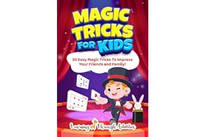 Magic Tricks For Kids: 30 Easy Magic Tricks To Impress Your Friends And Family! (Fun Tricks)