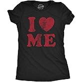 Womens I Love Me T Shirt Funny Cute Inspirational Motivational Heart Tee