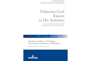 Unknown God, Known in His Activities: Incomprehensibility of God during the Trinitarian Controversy of the 4th Century (Europ