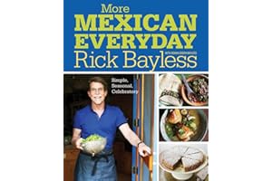 More Mexican Everyday: Simple Seasonal Celebratory