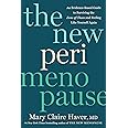 The New Perimenopause: An Evidence-Based Guide to Surviving the Zone of Chaos and Feeling Like Yourself Again