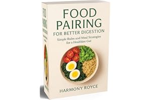 Food Pairing for Better Digestion: Simple Rules and Meal Strategies for a Healthier Gut (Health Matters Book 80)