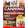 CANNING AND PRESERVING BIBLE: 365 Days of Must-Have Recipes and Techniques for a Year-Round, Fully Stocked Pantry
