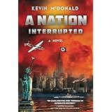 A Nation Interrupted: An Alternate History Novel