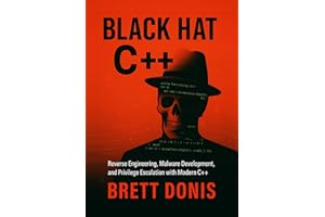 Black Hat C++: Reverse Engineering, Malware Development, and Privilege Escalation with Modern C++