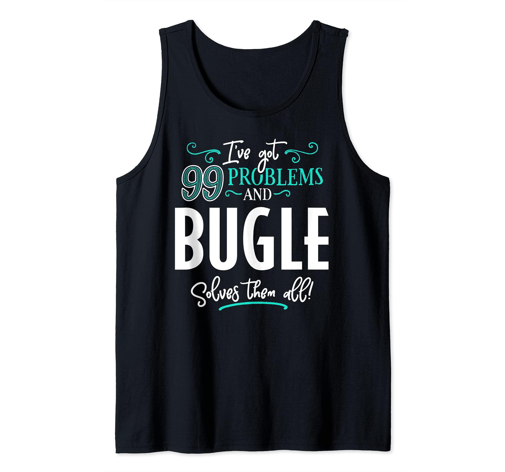Bugle Design Gift - Bugle Solves Them All! Tank Top