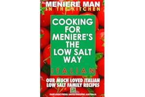 Meniere Man In The Kitchen. COOKING FOR MENIERE'S THE LOW SALT WAY. ITALIAN.