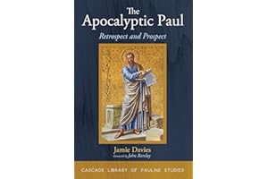 The Apocalyptic Paul: Retrospect and Prospect