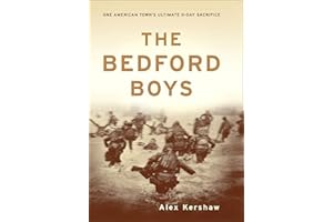 The Bedford Boys: One American Town's Ultimate D-day Sacrifice