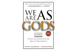 We Are as Gods: A Survival Guide for the Age of Abundance