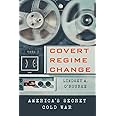 Covert Regime Change: America's Secret Cold War (Cornell Studies in Security Affairs)