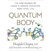 Quantum Body: The New Science of Living a Longer, Healthier, More Vital Life