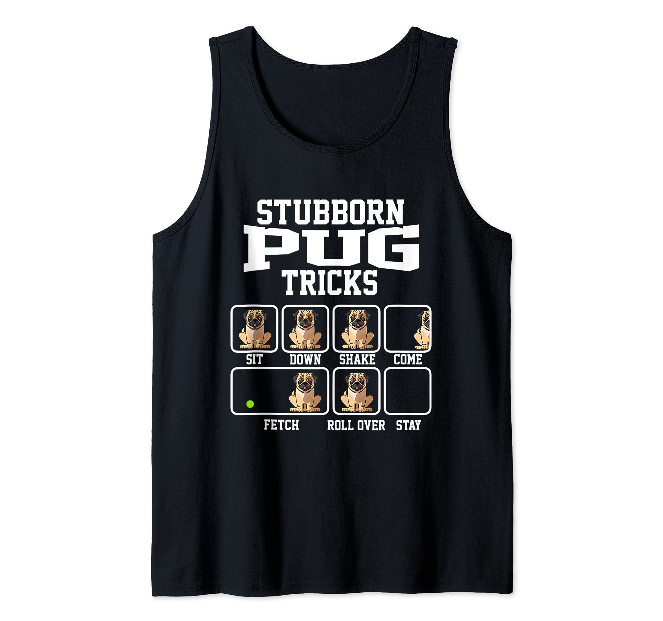 Stubborn Pug Dog Tricks Dog Lover Tank Top