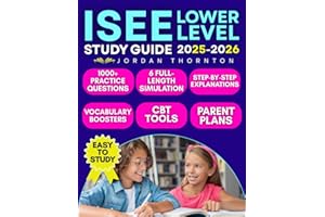 ISEE Lower Level Study Guide: 1000+ Practice Questions & 6 Full-Length Simulation with Step-by-Step Explanations, Vocabulary Boosters, CBT Tools & Parent Plans to Build Confidence and Success