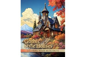 Gothic Style Houses Coloring Book: Modern Art Designs of Unique and Elegant Architectures in the Forest Next to a Lake and River with Educational and Interesting Facts about the Middle Age Century