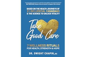 Take Good Care: 7 Wellness Rituals for Health, Strength & Hope