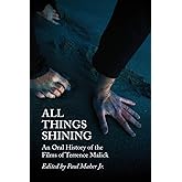 All Things Shining: An Oral History of the Films of Terrence Malick