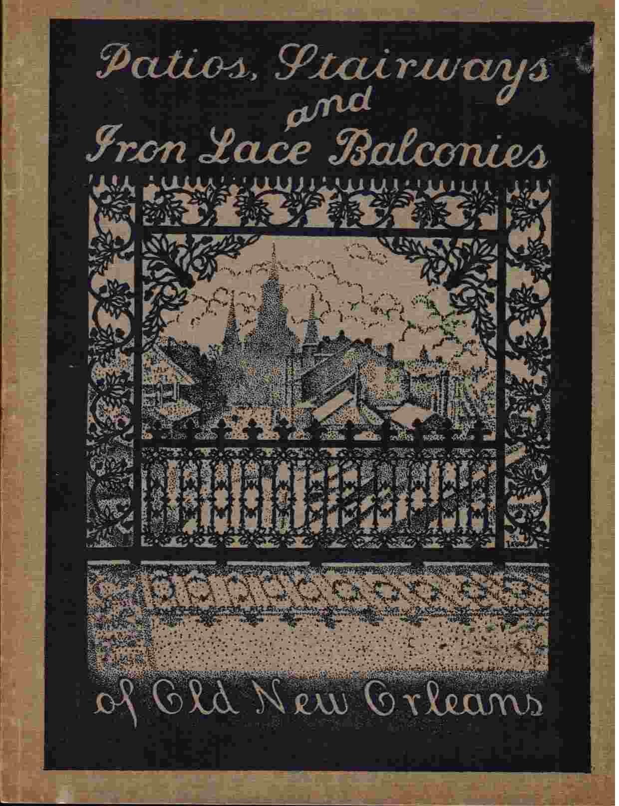 Patios Stairways And Iron Lace Balconies Of Old New Orleans